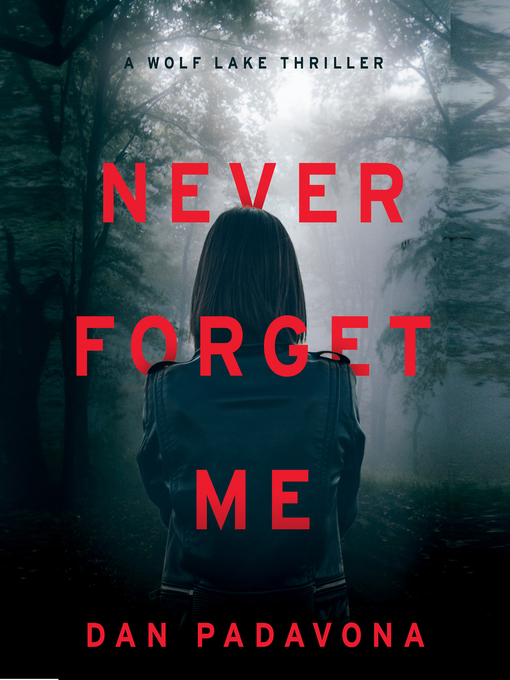 Title details for Never Forget Me by Dan Padavona - Available